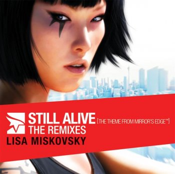 Lisa Miskovsky - Still Alive (The Theme From Mirror's Edge) - The Remixes 2009