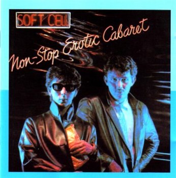 Soft Cell - Non-Stop Erotic Cabaret (Remastered Mercury 1996) 1981