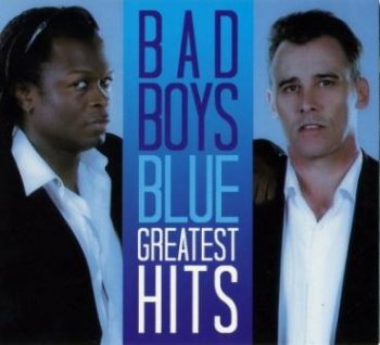 Bad Boys Blue  -  Greatest Hits (2009)