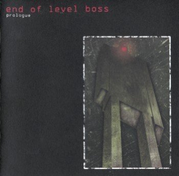 End Of Level Boss - Prologue (2005)
