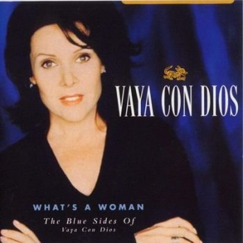 Vaya Con Dios - What's A Woman 1998