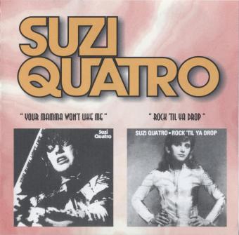 Suzi Quatro - Your Mamma Won't Like Me (1975) / Rock Til Ya Drop (1972-78)