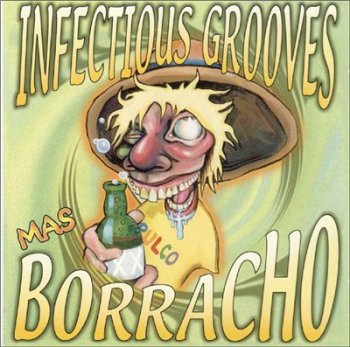 Infectious Grooves - Mas Borracho 1999