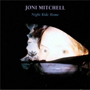 Joni Mitchell - Night Ride Home (Geffen Records 1996) 1991
