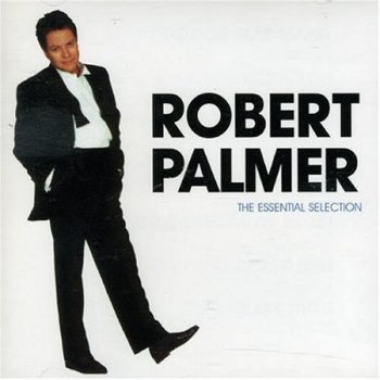 Robert Palmer - The Essential Selection 2000