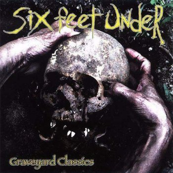 Six Feet Under - Graveyard Classics (2000)