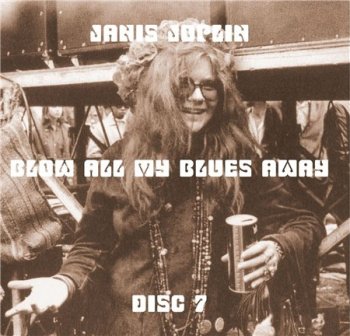 Janis Joplin - Blow All My Blues Away 1962-1970 (10CD Bootleg) CD7 1969