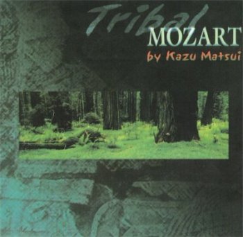 KAZU MATSUI - Tribal Mozart (1997)