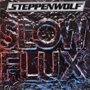 Steppenwolf - Slow Flux - 1974