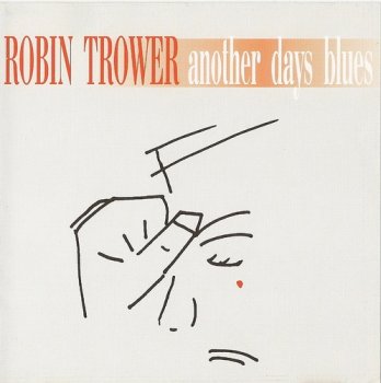 Robin Trower - Another Days Blues 2005