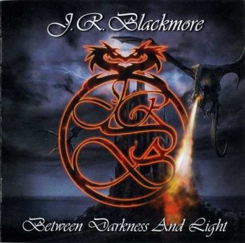 J.R. Blackmore: © 2006 "Between Darkness & Light"