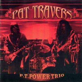 Pat Travers - P.T.Power Trio 2003