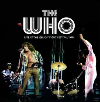 The Who: © 1970 "Live At The Isle Of Wight Festival 1970"( 1996 2 CD Castle Communications EDF CD 326)