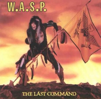 W.A.S.P. - The Last Command 1985