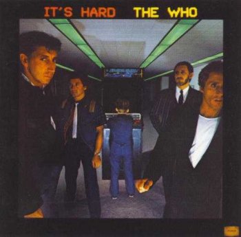 The Who: © 1982 "It's Hard"( 1997 MCA MCASD-11635)