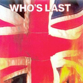 The Who: © 1984 "Who's Last"(1988 2 CD MCA MCAD2-8018)
