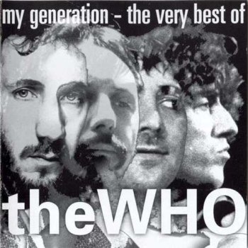 The Who: © 1996 "My Generation - The Very Best Of The Who"(MCA MCASD-11462)