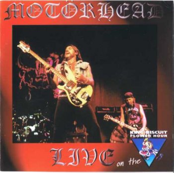 Motorhead: © 1983 "Live On The King Biscuit Flower Hour"