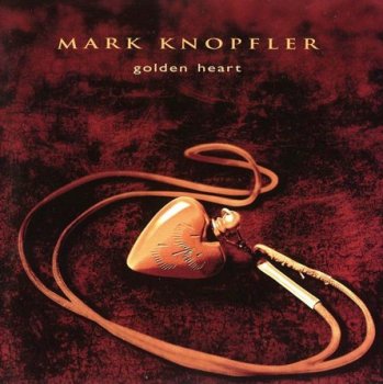 Mark Knopfler - Golden Heart 1996