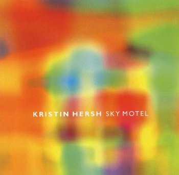 Kristin Hersh - Sky Motel 1999