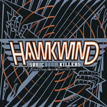Hawkwind - Sonic Boom Killers: Best Of Singles A s And B s(1970-1980) - 1998
