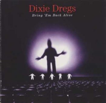 Dixie Dregs: © 1992 "Bring 'em Back Alive "
