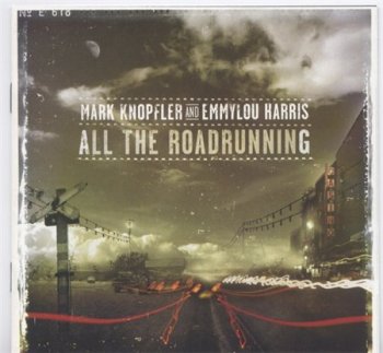 Mark Knopfler and Emmylou Harris - All the Road Running 2006
