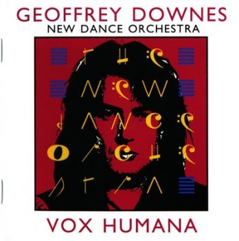 Geoffrey Downes & New Dance Orchestra - Vox Humana (1992)