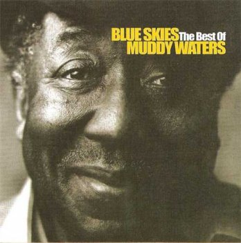Muddy Waters : © 2002 "Blue Skies"