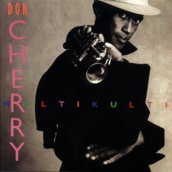 Don Cherry - Multikulti (1990)