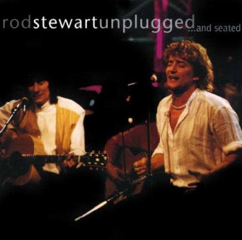 Rod Stewart : © 1993 "Unplugged ... and seated"