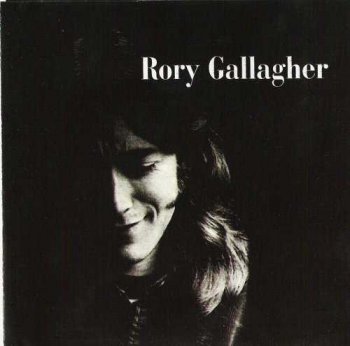 Rory Gallagher : © 1971 "Rory Gallagher"(1999)