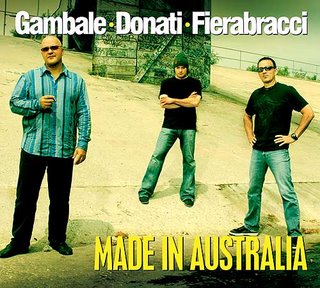 Gambale-Donati-Fierabracci 2007 - Made In Australia