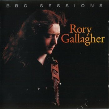 Rory Gallagher : © 1999 "BBC Sessions"