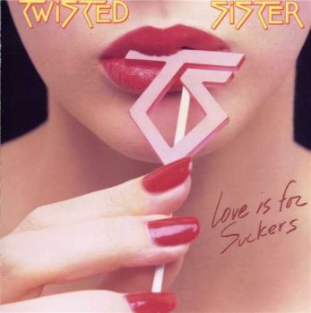 Twisted Sister : © 1987 "Love Is For Suckers"(1999 Remaster)
