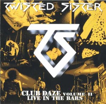 Twisted Sister : © 2001 "Never Say Never...Club Daze Vol 2"