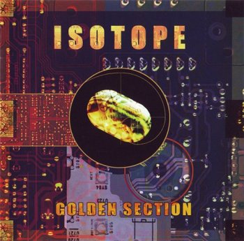Isotope - Golden Section (Live 74 - 75) 2008