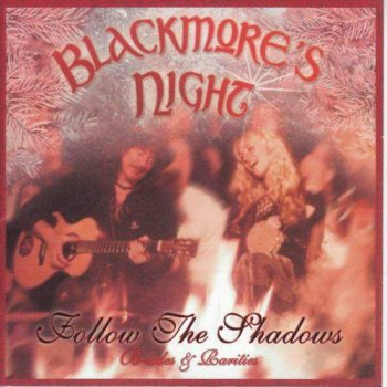 Blackmore's Night - Follow the Shadows. B-Sides and Rarities (2006)