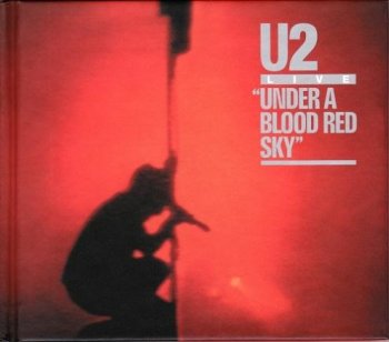 U2 - Under A Blood Red Sky 1983 (2008 Remaster, Deluxe Edition)