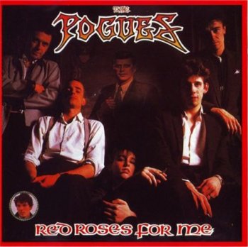 The Pogues - Red Roses For Me (Wea Records) 1984