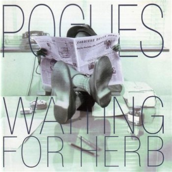 The Pogues - Waiting For Herb (Rhino Expanded & Remastered 2006) 1993
