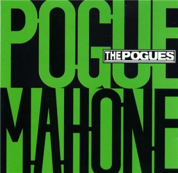 The Pogues - Pogue Mahone (Rhino Expanded & Remastered 2006) 1995