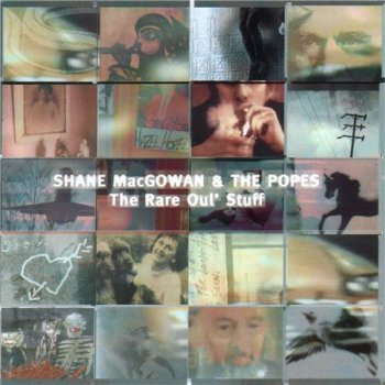 Shane MacGowan & The Popes - The Rare Oul' Stuff (ZTT Records) 2001