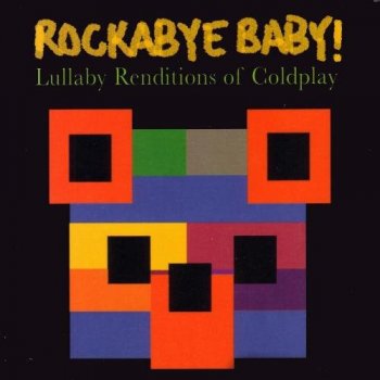 Rockabye Baby! - Lullaby Renditions of Coldplay 2006