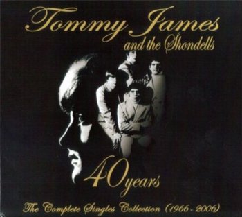 Tommy James & The Shondells - 40 Years: The Complete Singles Collection (1966-2006) (2CD Collectors' Choice Music) 2008