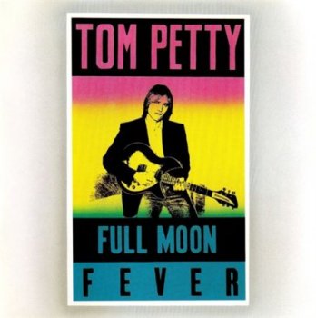 Tom Petty - Full Moon Fever (MCA Records) 1989