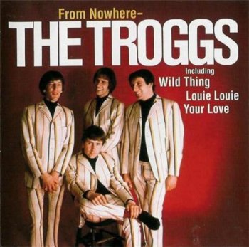 The Troggs - From Nowhere (Reprtoire 2003) 1966