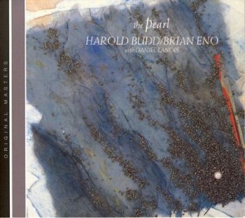 Harold Budd, Brian Eno & Daniel Lanois - The Pearl