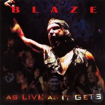 BLAZE (ex Iron Maiden) : © 2003 ''As Live as it Gets''
