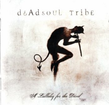 Dead Soul Tribe -  A Lullaby For The Devil - 2007